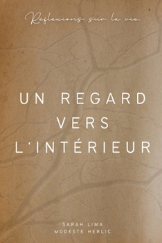 Paperback Un Regard Vers L'Intérieur: Réflexions sur la vie [French] Book