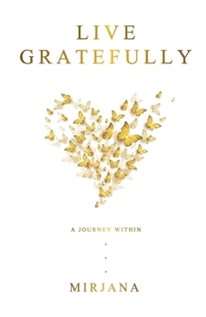 Paperback Live Gratefully: A Journey Within Book