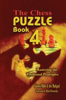 Paperback The Chess Puzzle, Book 4: Mastering the Positional Principles Book