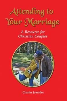 Paperback Attending to Your Marriage-a Resource for Christian Couples Book