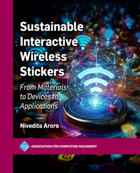 Paperback Sustainable Interactive Wireless Stickers: From Materials to Devices to Applications Book