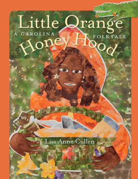 Hardcover Little Orange Honey Hood: A Carolina Folktale Book