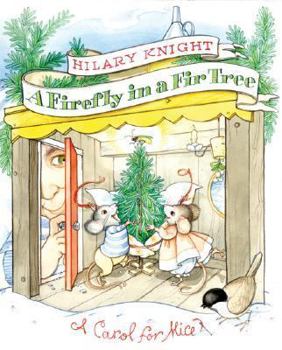Hardcover A Firefly in a Fir Tree: A Carol for Mice Book