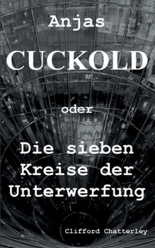 Paperback Anjas Cuckold oder Die sieben Kreise der Unterwerfung [German] Book