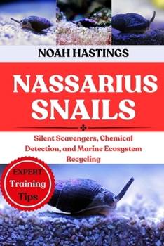 Paperback Nassarius Snails: Silent Scavengers, Chemical Detection, and Marine Ecosystem Recycling Book