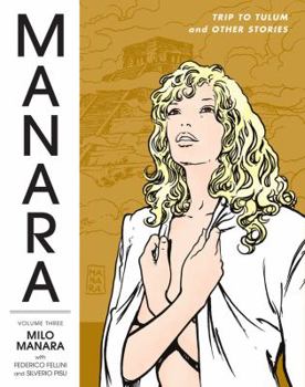 Hardcover The Manara Library Volume 3: Trip to Tulum and Other Stories Book