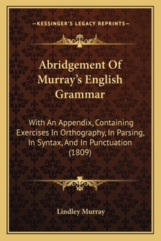 Abridgment of Murray's English Grammar: With an Appendix ...