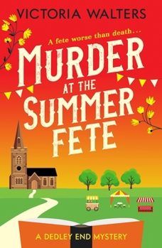 Murder at the Summer Fete - Book #2 of the Dedley End Mysteries