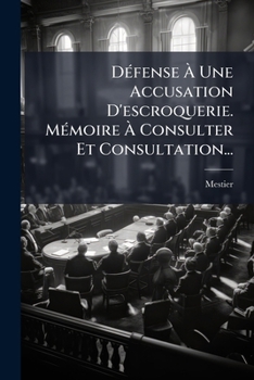 Paperback Défense À Une Accusation D'escroquerie. Mémoire À Consulter Et Consultation... [French] Book