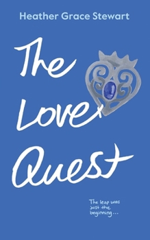 THE LOVE QUEST: A Spicy Time Travel Romcom with Heart, Heat, and Highland Fire