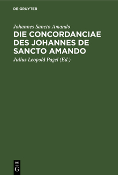 Hardcover Die Concordanciae des Johannes de Sancto Amando [Latin] Book