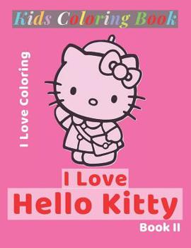 Paperback I Love Hello Kitty Book II: I Love Coloring Book