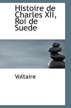 Histoire de Charles Xii, Roi de Suede