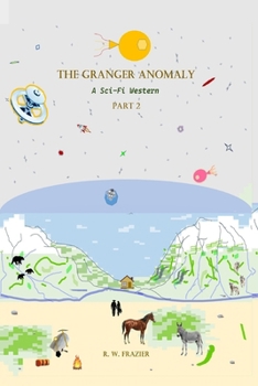 The Granger Anomaly – Part 2: A Sci-Fi Western