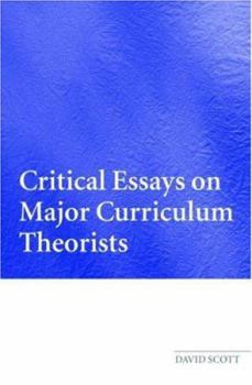 Paperback Critical Essays on Major Curriculum Theorists Book