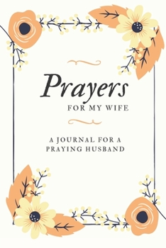 Paperback Prayers for my Wife: A Journal for Praying Husband Book