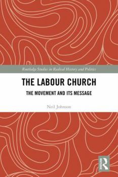 Hardcover The Labour Church: The Movement & Its Message Book
