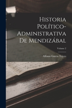 Paperback Historia Político-Administrativa De Mendizábal; Volume 2 [Spanish] Book