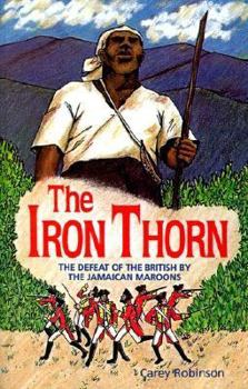 Paperback The Iron Thorn: The Defeat of the British by the Jamaican Maroons Book