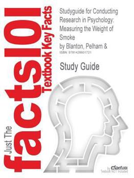 Paperback Studyguide for Conducting Research in Psychology: Measuring the Weight of Smoke by Blanton, Pelham &, ISBN 9780534520939 Book