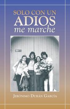 Paperback Solo Con Un Adios - Me Marche [Spanish] Book