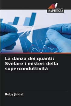 Paperback La danza dei quanti: Svelare i misteri della superconduttività [Italian] Book