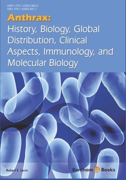 Paperback Anthrax: History, Biology, Global Distribution, Clinical Aspects, Immunology, and Molecular Biology Book