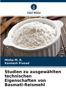 Paperback Studien zu ausgewählten technischen Eigenschaften von Basmati-Reismehl [German] Book