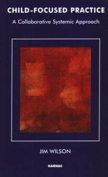 Paperback Child-Focused Practice: A Collaborative Systemic Approach Book