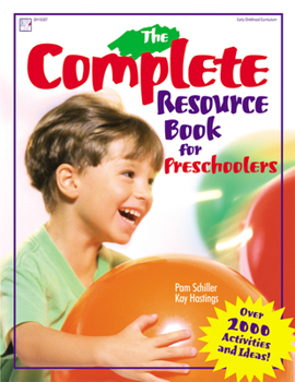 Paperback The Complete Resource Book for Preschoolers: An Early Childhood Curriculum with Over 2000 Activities and Ideas Book