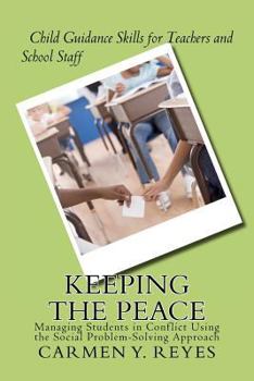 Paperback Keeping the Peace: Managing Students in Conflict Using the Social Problem-Solving Approach Book