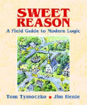 Paperback Sweet Reason: A Field Guide to Modern Logic Book