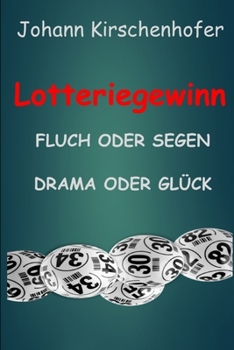 Paperback Lotteriegewinn: Fluch oder Segen - Drama oder Glück [German] Book