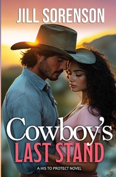 Paperback Cowboy's Last Stand (His to Protect) Book