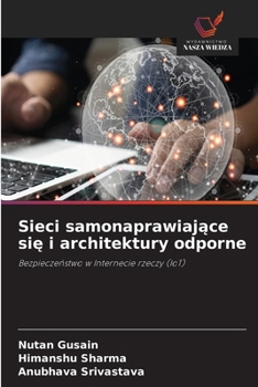 Sieci samonaprawiajace sie i architektury odporne (Polish Edition)
