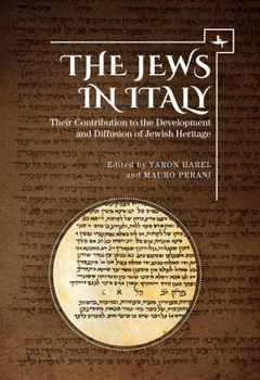 Hardcover The Jews in Italy: Their Contribution to the Development and Diffusion of Jewish Heritage Book