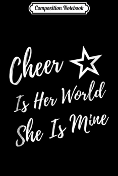 Paperback Composition Notebook: Cheer Is Her World She Is Mine Cheerleading Mom Journal/Notebook Blank Lined Ruled 6x9 100 Pages Book