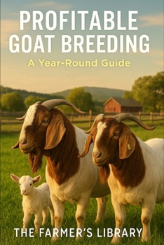 Paperback Profitable Goat Breeding: A Year-Round Guide Book