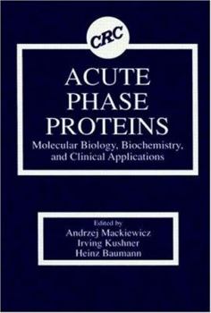 Hardcover Acute Phase Proteins Molecular Biology, Biochemistry, and Clinical Applications Book