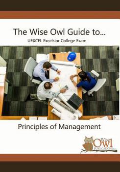 Paperback The Wise Owl Guide To... Uexcel Excelsior College Exam Principles of Management Book