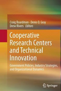 Paperback Cooperative Research Centers and Technical Innovation: Government Policies, Industry Strategies, and Organizational Dynamics Book