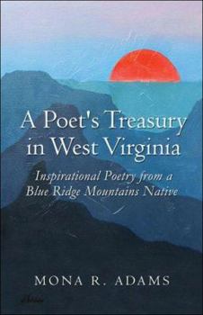 Paperback A Poet's Treasury in West Virginia: Inspirational Poetry from a Blue Ridge Mountains Native Book