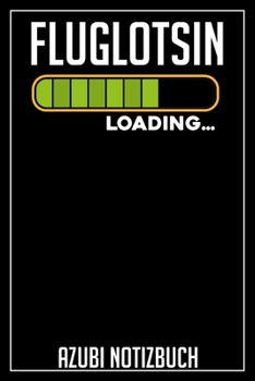 Fluglotsin Loading… Azubi Notizbuch: 120 Seiten Kariert im Format A5 (6x9 Zoll) mit Soft Cover Glänzend. (German Edition)