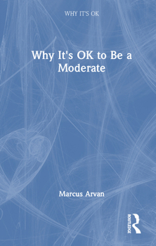 Hardcover Why It's Ok to Be a Moderate Book