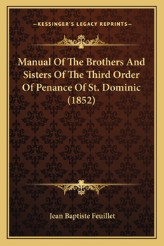 Paperback Manual Of The Brothers And Sisters Of The Third Order Of Penance Of St. Dominic (1852) Book