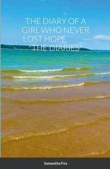 Paperback The Diary of a Girl Who Never Lost Hope "The Diaries" Book