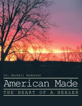 Paperback American Made: The Heart Of A Healer Book