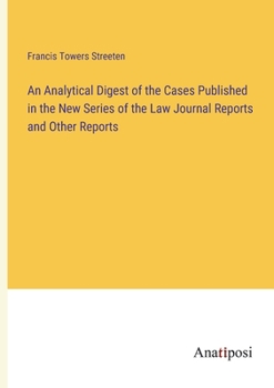 Paperback An Analytical Digest of the Cases Published in the New Series of the Law Journal Reports and Other Reports Book