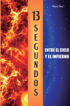 Paperback 13 Segundos: Entre El Cielo Y El Infierno [Spanish] Book