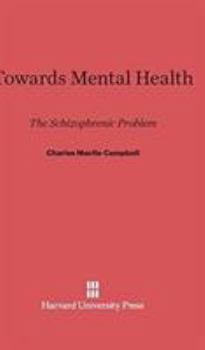 Hardcover Towards Mental Health: The Schizophrenic Problem Book